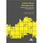 Patient Blood Management: Multidisciplinary Approaches to Optimizing Care